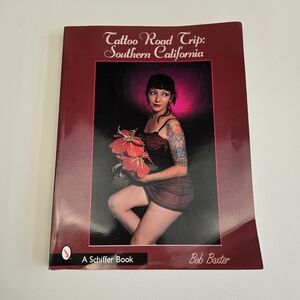 Tattoo Road Trip: Southern California by Bob Baxter | Tattoo Art Book Schiffer